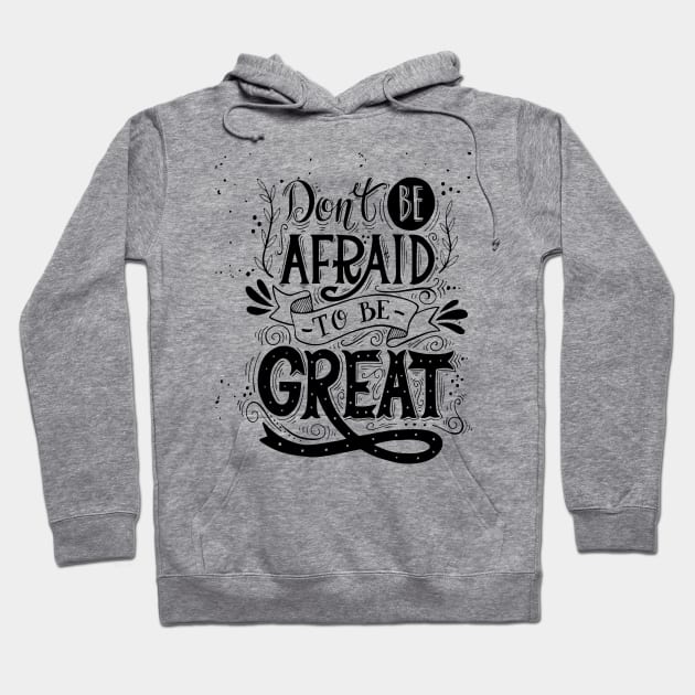 Don't Be Afraid Hoodie by affgraphix
